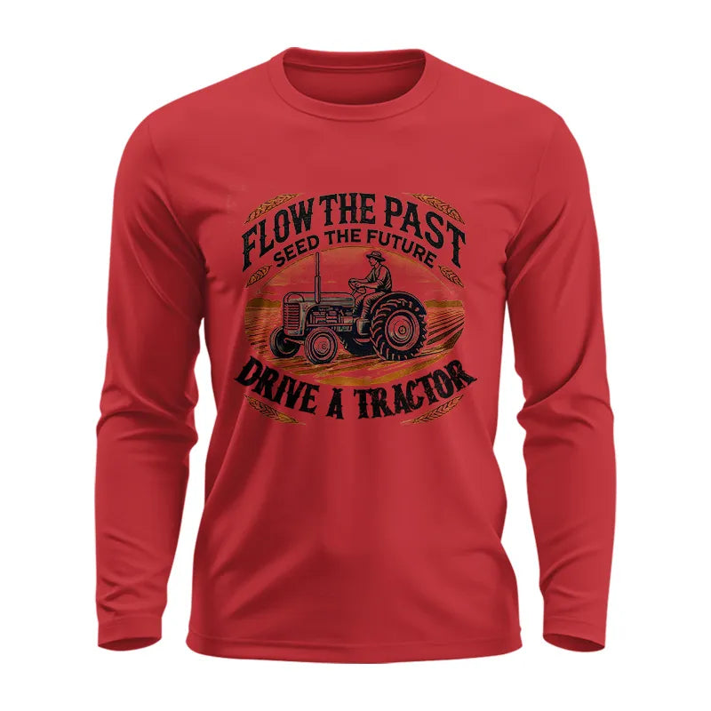 Image of Flow The Past_Seed The Future_Drive A Tractor 1 - Unisex Ultra Cotton Long Sleeve Tee