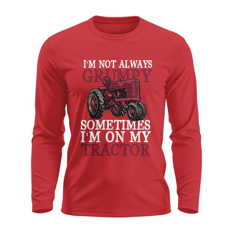 I'm Not Always Grumpy - Unisex Ultra Cotton Long Sleeve Tee