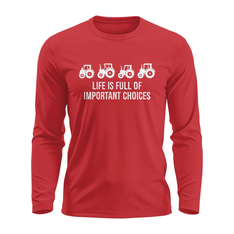 Life Is Full Of Important Choices 18 - Unisex Ultra Cotton Long Sleeve Tee