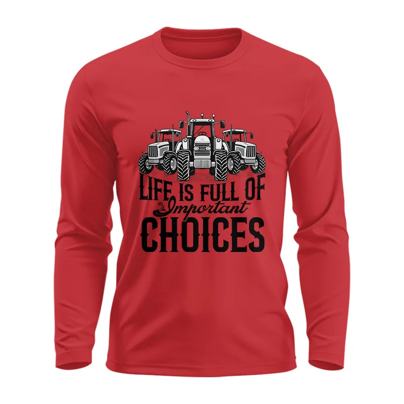 Life Is Full Of Important Choices 2 - Unisex Ultra Cotton Long Sleeve Tee