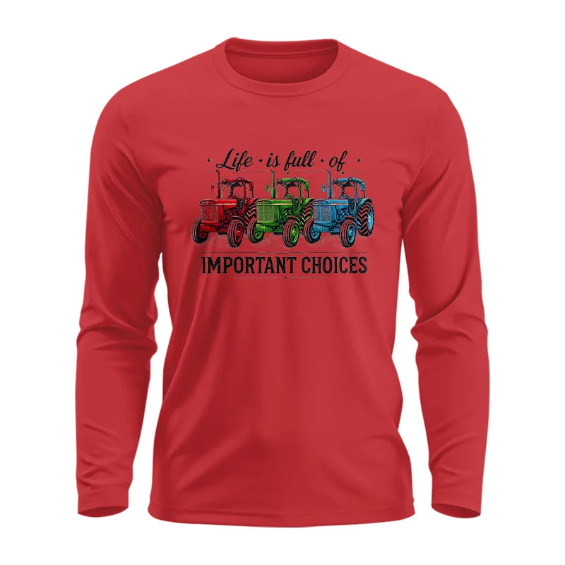 Life Is Full Of Important Choices 6 - Unisex Ultra Cotton Long Sleeve Tee