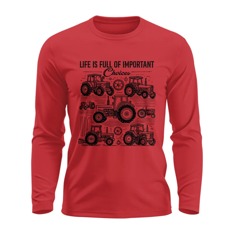 Life Is Full Of Important Choices - Unisex Ultra Cotton Long Sleeve Tee