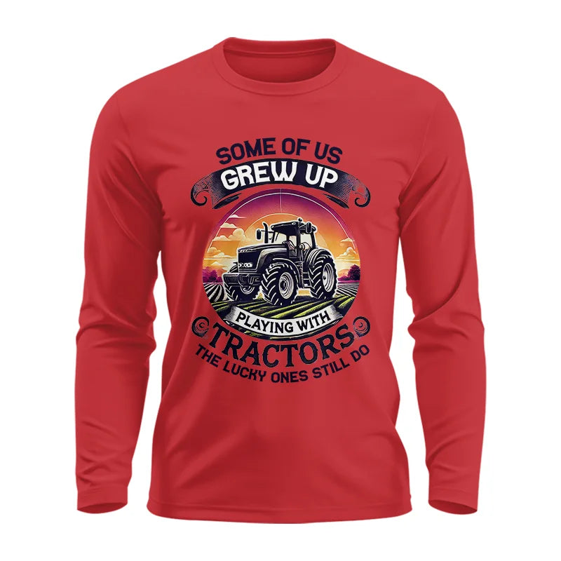 Some Of Us Grew Up Playing With Tractors 4 - Unisex Ultra Cotton Long Sleeve Tee