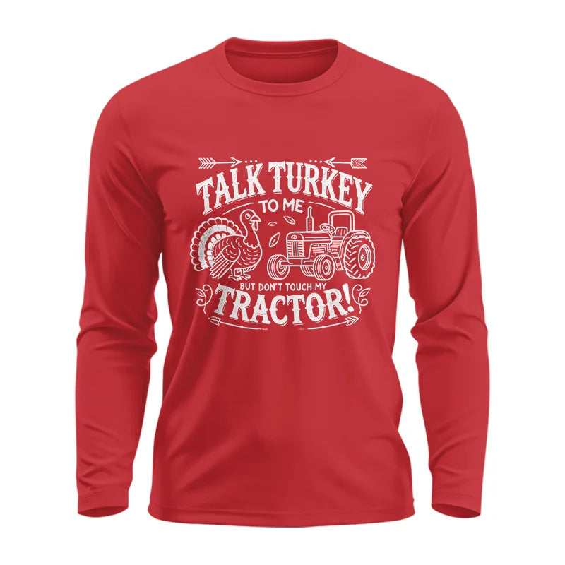 Talk Turkey to Me But Don’t Touch My Tractor 2 - Unisex Ultra Cotton Long Sleeve Tee