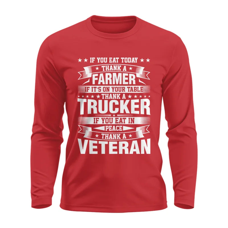 Thank a Farmer Thank a Trucker Thank a Veteran Appreciation - Unisex Ultra Cotton Long Sleeve Tee