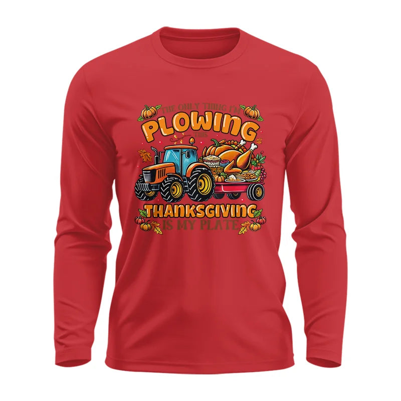 The Only Thing I’m Plowing This Thanksgiving is My Plate 2 - Unisex Ultra Cotton Long Sleeve Tee