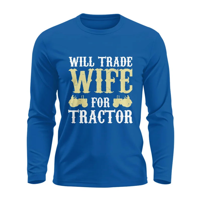 Image of Funny Will Trade Wife For Tractor - Unisex Ultra Cotton Long Sleeve Tee