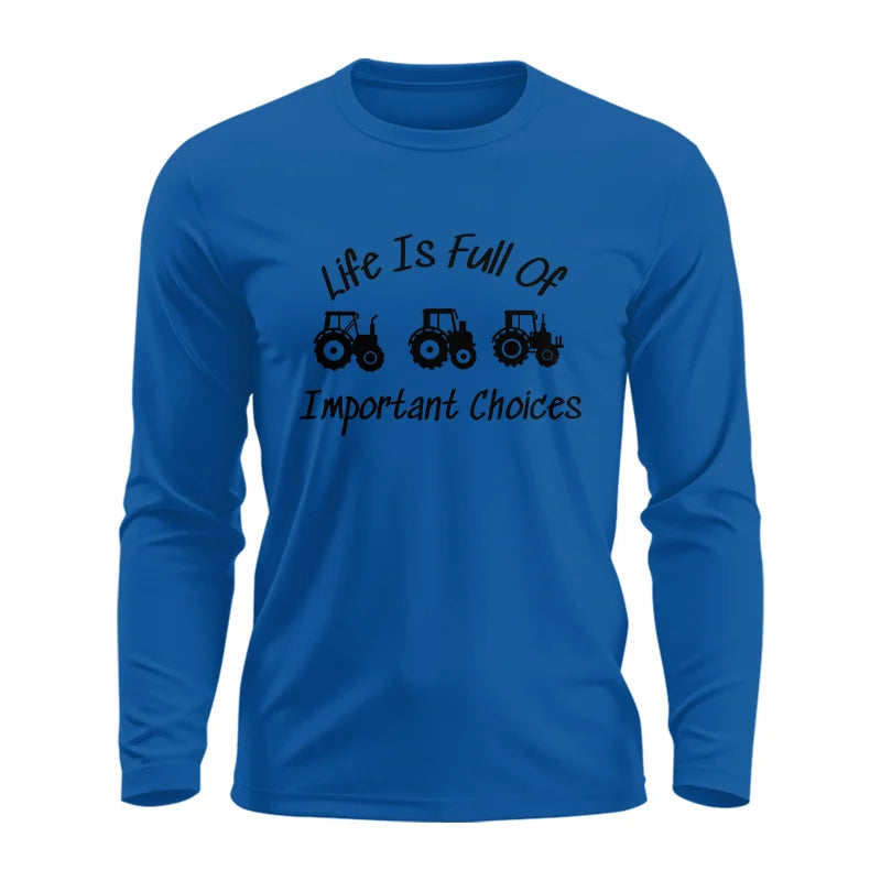 Life Is Full Of Important Choices 15 - Unisex Ultra Cotton Long Sleeve Tee