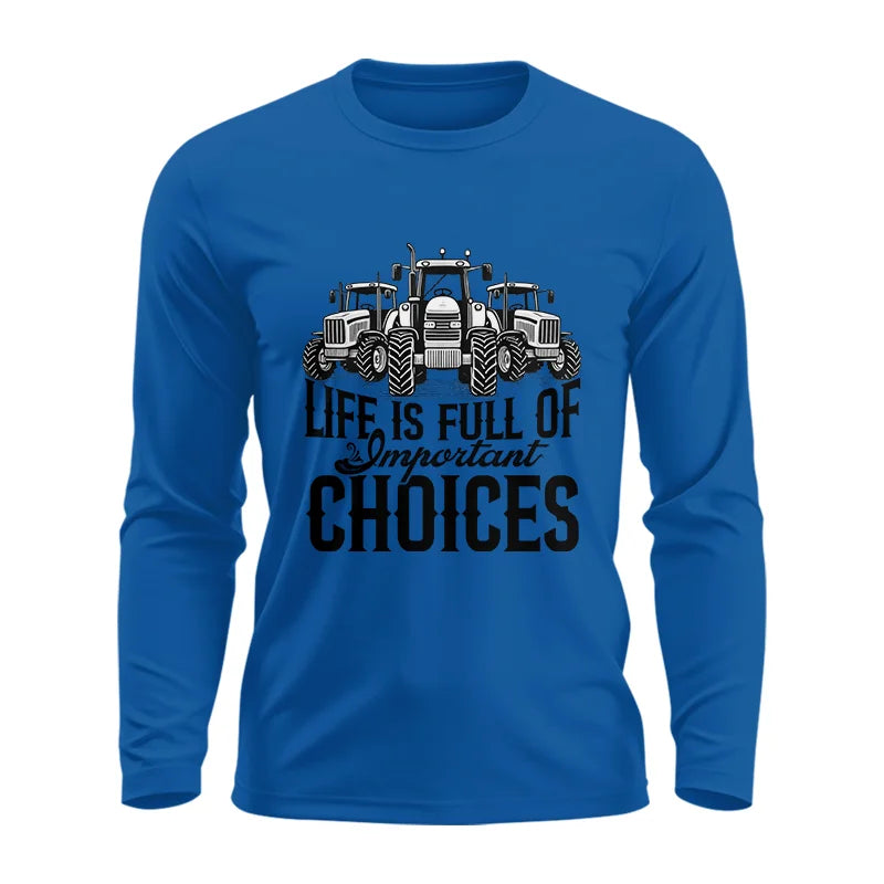 Life Is Full Of Important Choices 2 - Unisex Ultra Cotton Long Sleeve Tee