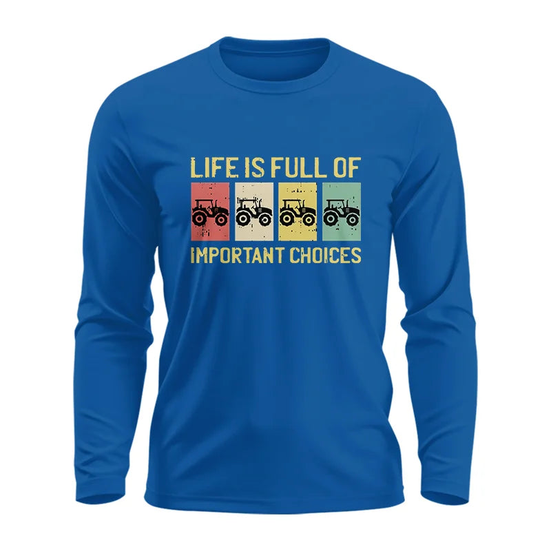 Life Is Full Of Important Choices 4 - Unisex Ultra Cotton Long Sleeve Tee