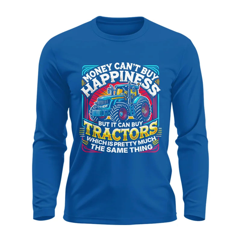 Money Can't Buy Happiness Can Buy Tractors - Unisex Ultra Cotton Long Sleeve Tee