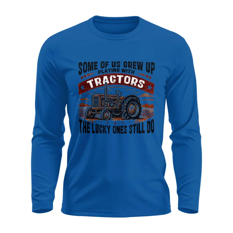 Some Of Us Grew Up Playing With Tractors 2 - Unisex Ultra Cotton Long Sleeve Tee