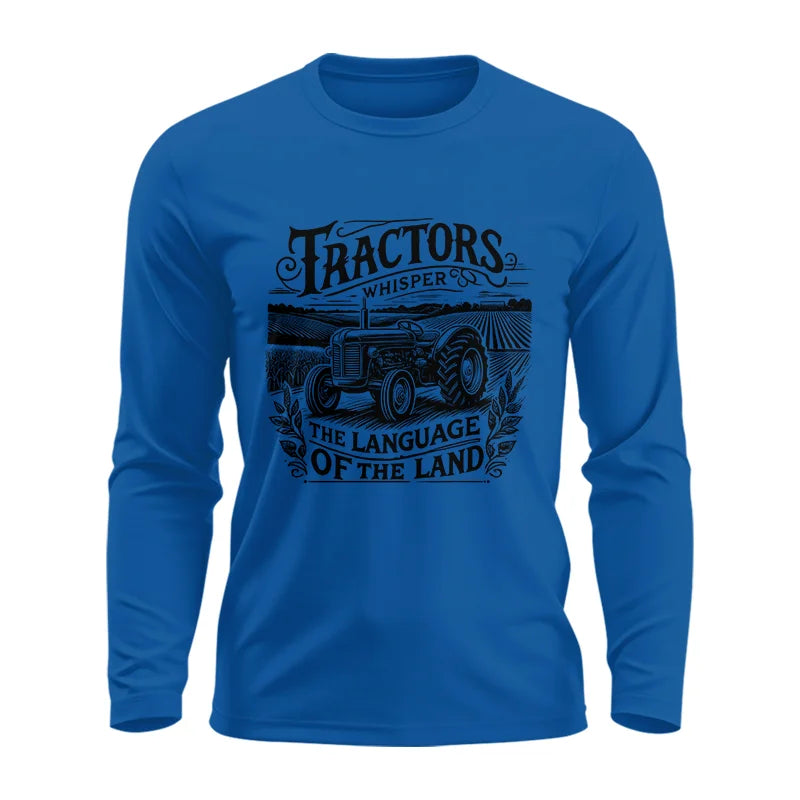 Tractors Whisper The Language Of The Land 1 - Unisex Ultra Cotton Long Sleeve Tee