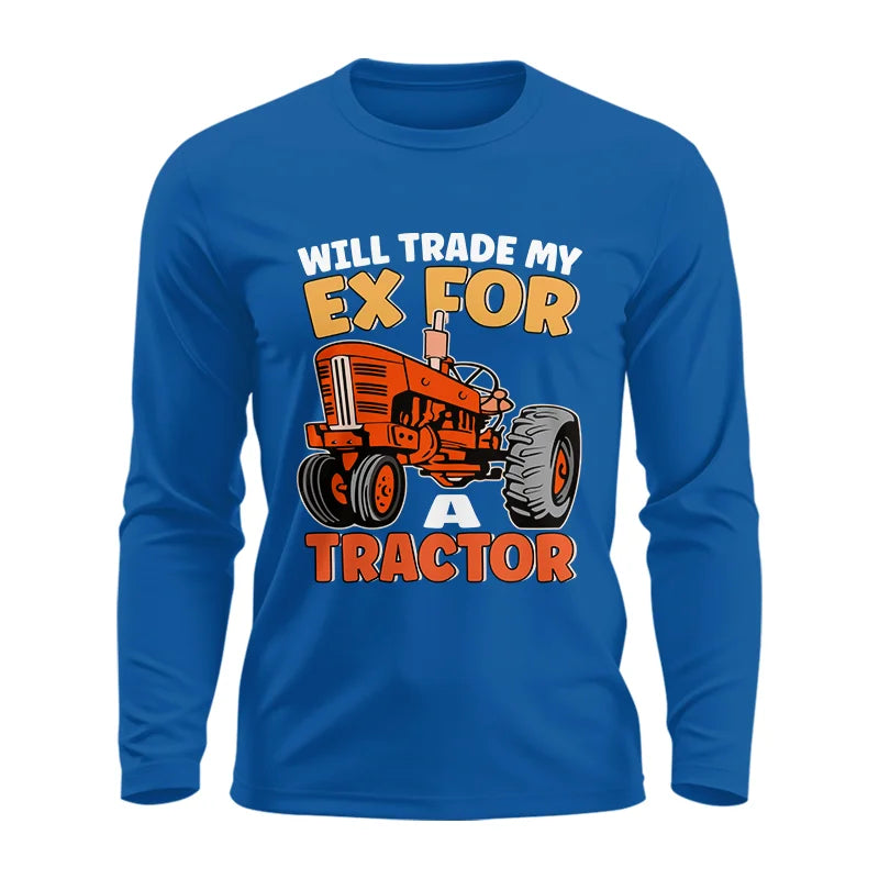 Image of Will Trade My Ex For Tractor - Unisex Ultra Cotton Long Sleeve Tee