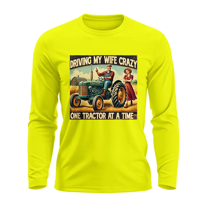 Driving My Wife Crazy One Tractor At A Time - Unisex Ultra Cotton Long Sleeve Tee