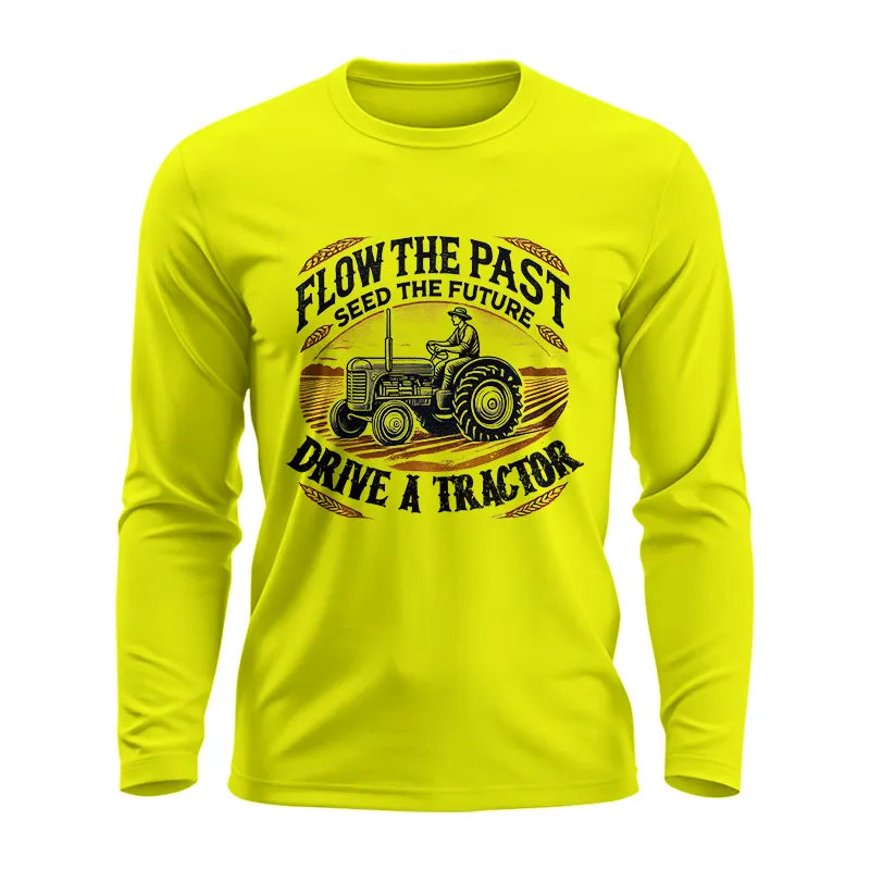 Image of Flow The Past_Seed The Future_Drive A Tractor 1 - Unisex Ultra Cotton Long Sleeve Tee