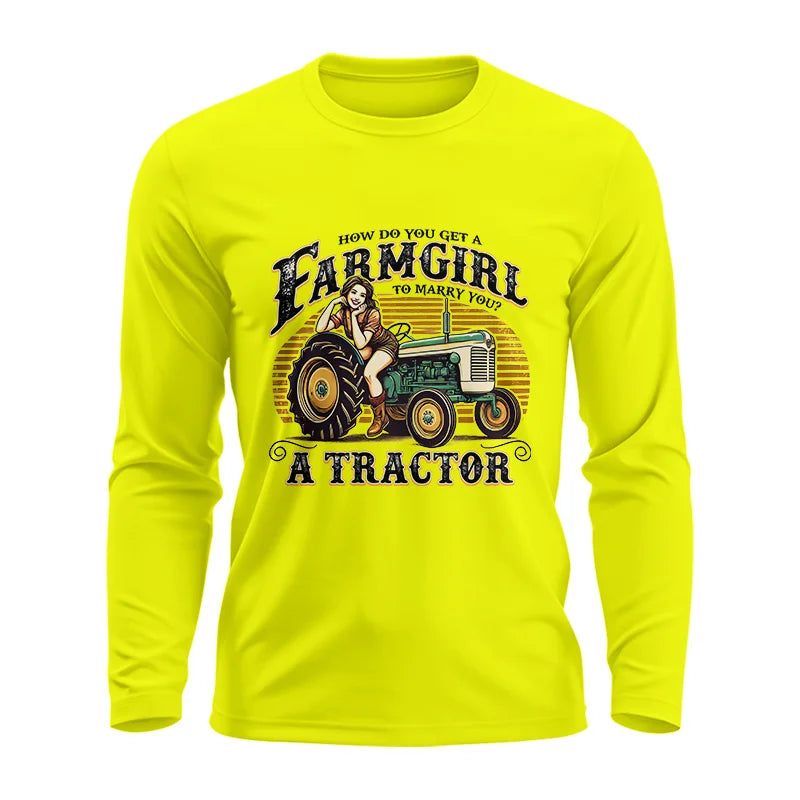 Get A Farmgirl To Marry You_A Tractor - Unisex Ultra Cotton Long Sleeve Tee