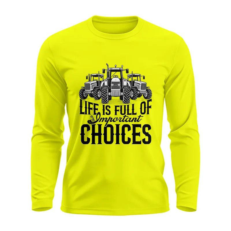 Life Is Full Of Important Choices 2 - Unisex Ultra Cotton Long Sleeve Tee