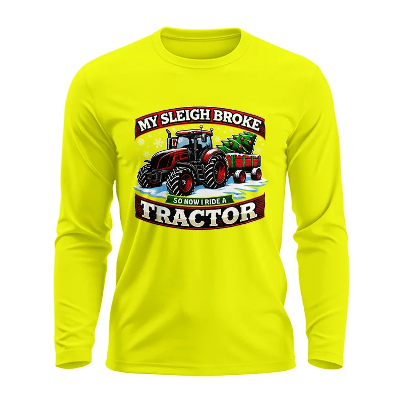 My Sleigh Broke So Now I Ride A Tractor - Unisex Ultra Cotton Long Sleeve Tee