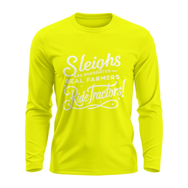 Sleighs Are Overrated_Real Farmers Ride Tractors! - Unisex Ultra Cotton Long Sleeve Tee