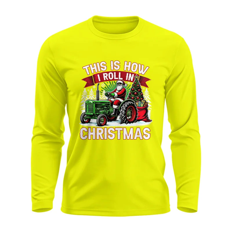 This Is How I Roll In Christmas - Unisex Ultra Cotton Long Sleeve Tee