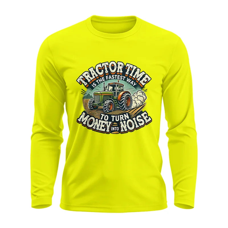 Tractor Time To Turn Money Into Noise - Unisex Ultra Cotton Long Sleeve Tee