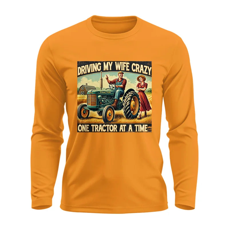 Image of Driving My Wife Crazy One Tractor At A Time - Unisex Ultra Cotton Long Sleeve Tee