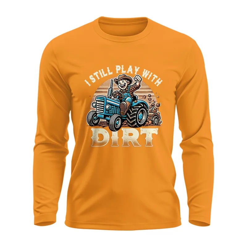 Image of I Still Play With Dirt 2 - Unisex Ultra Cotton Long Sleeve Tee