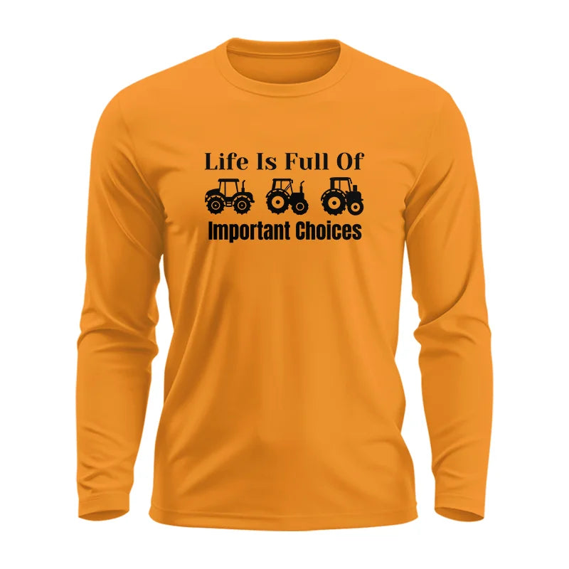 Life Is Full Of Important Choices 22 - Unisex Ultra Cotton Long Sleeve Tee