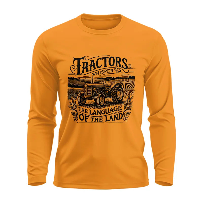 Tractors Whisper The Language Of The Land 1 - Unisex Ultra Cotton Long Sleeve Tee