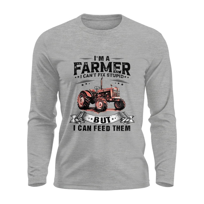 Farmer Can't Fix Stupid - Unisex Ultra Cotton Long Sleeve Tee