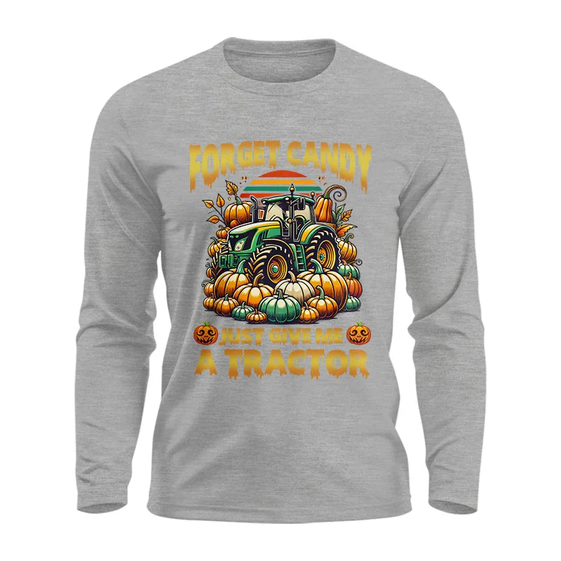 Forget Candy Just Give Me A Tractor - Unisex Ultra Cotton Long Sleeve Tee