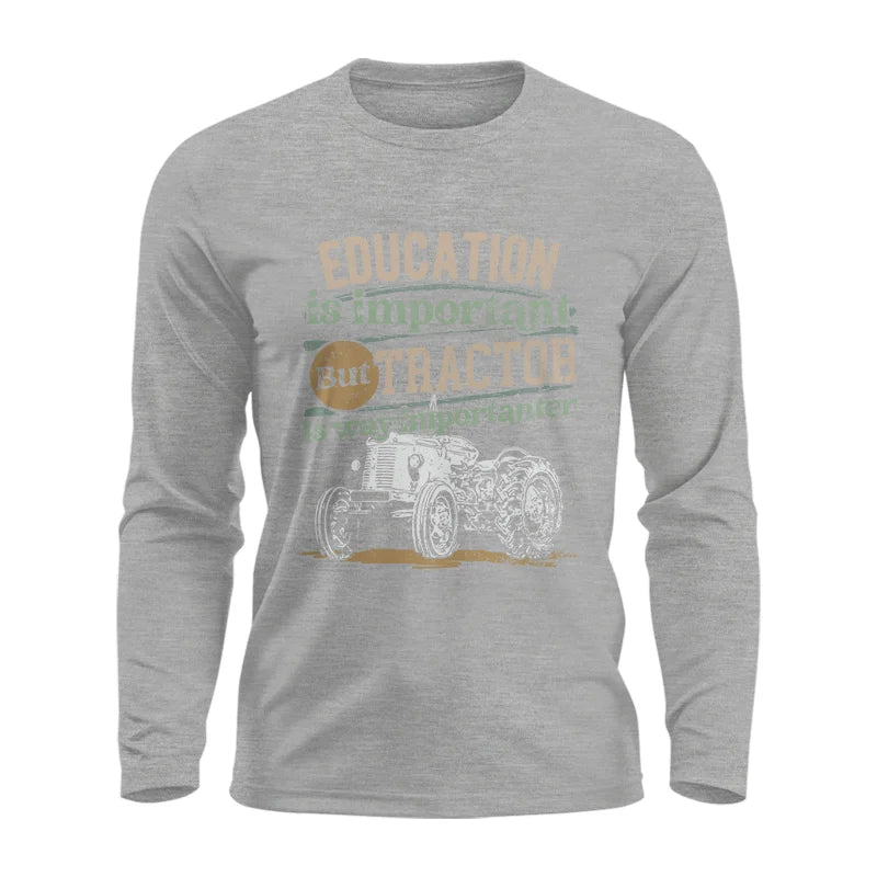 Funny Education Is Important But Tractor Is Importanter - Unisex Ultra Cotton Long Sleeve Tee