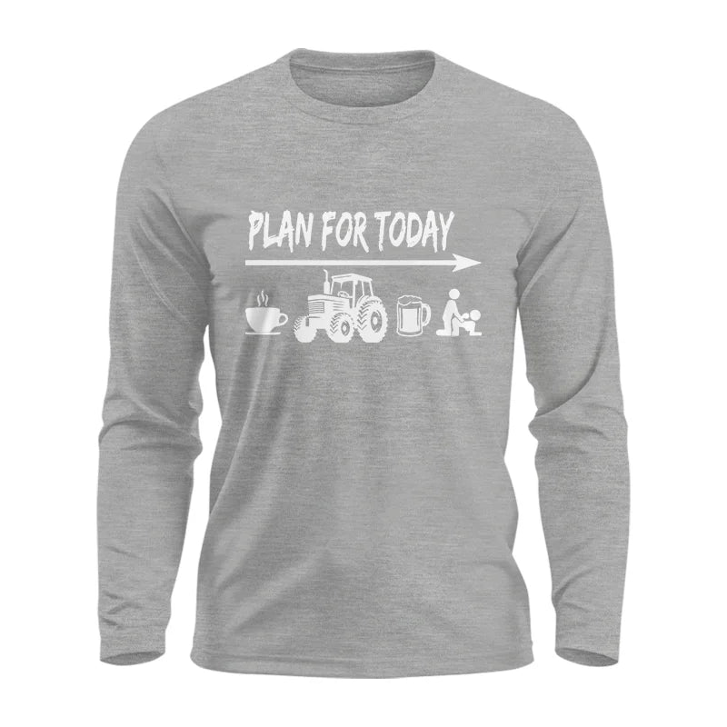 Funny Farmer Plan For Today Coffee Tractor Beer Bed - Unisex Ultra Cotton Long Sleeve Tee