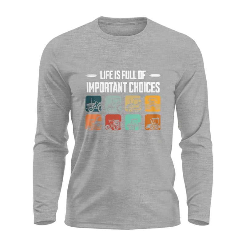 Life Is Full Important Choices 36 - Unisex Ultra Cotton Long Sleeve Tee