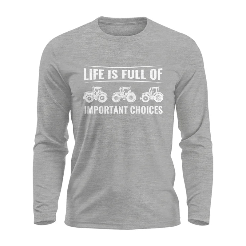 Life Is Full Of Important Choices 16 - Unisex Ultra Cotton Long Sleeve Tee