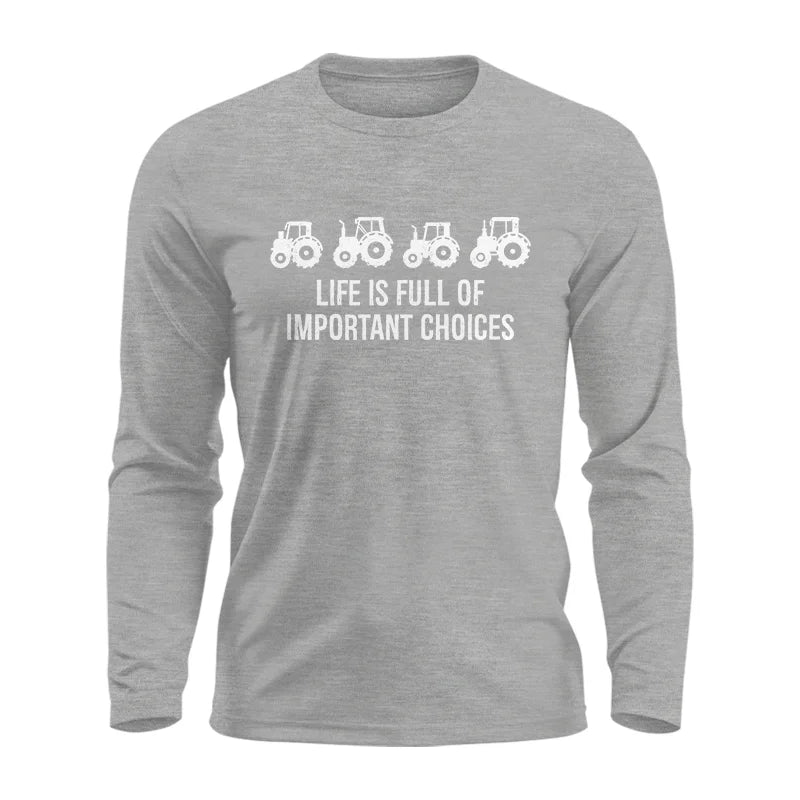 Image of Life Is Full Of Important Choices 18 - Unisex Ultra Cotton Long Sleeve Tee