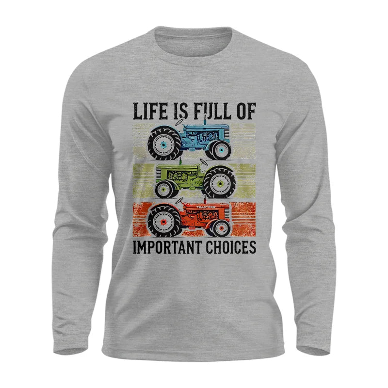 Life Is Full Of Important Choices 3 - Unisex Ultra Cotton Long Sleeve Tee