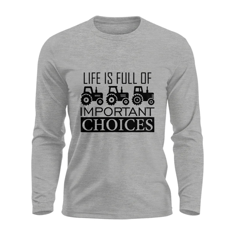 Life Is Full Of Important Choices 35 - Unisex Ultra Cotton Long Sleeve Tee