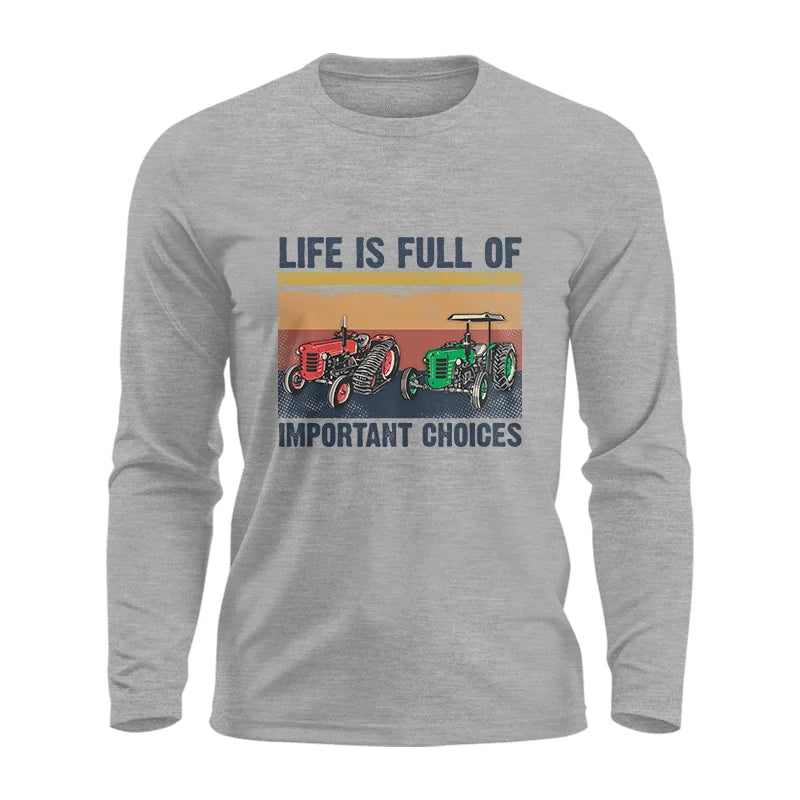 Life Is Full Of Important Choices 37 - Unisex Ultra Cotton Long Sleeve Tee