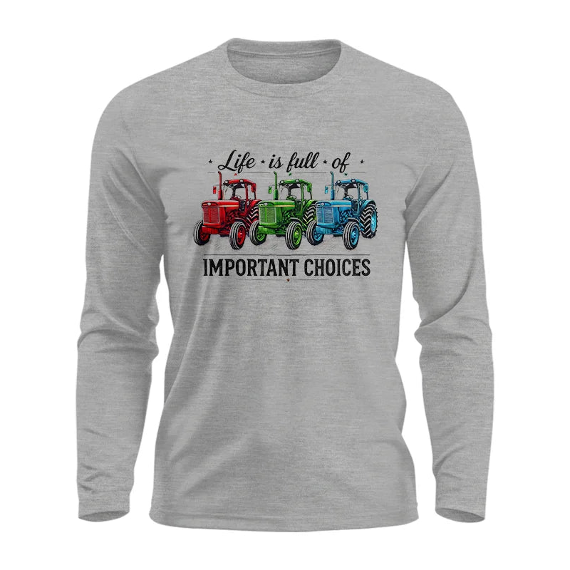 Image of Life Is Full Of Important Choices 6 - Unisex Ultra Cotton Long Sleeve Tee