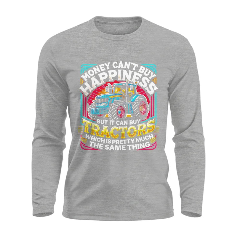 Money Can't Buy Happiness Can Buy Tractors - Unisex Ultra Cotton Long Sleeve Tee