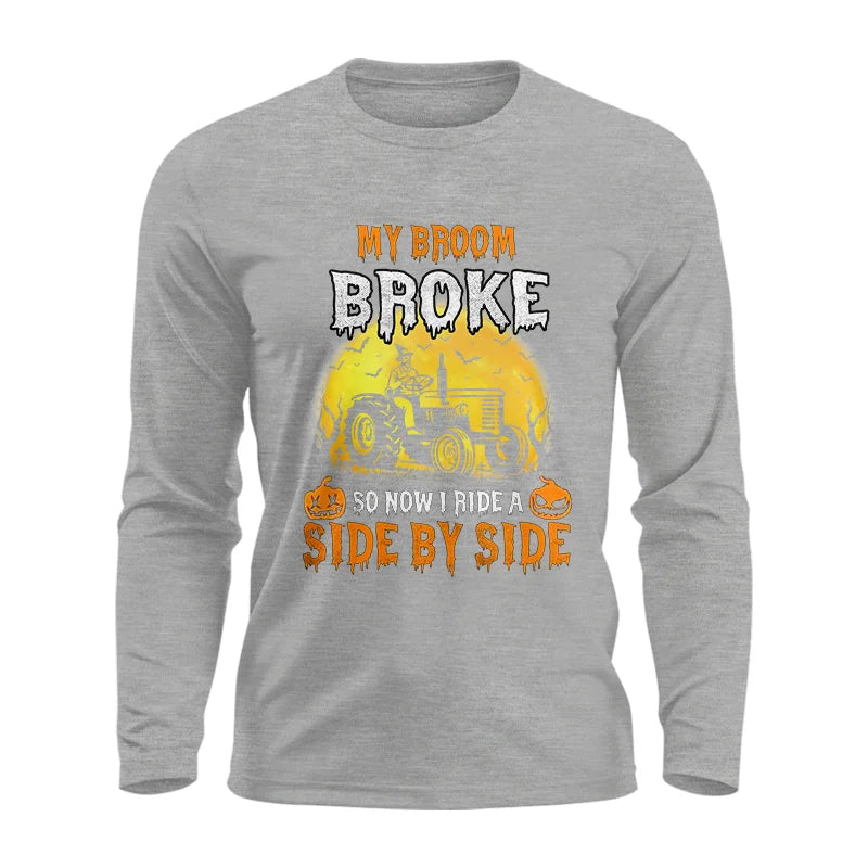 My Broom Broke_I Have A Tractor Halloween - Unisex Ultra Cotton Long Sleeve Tee