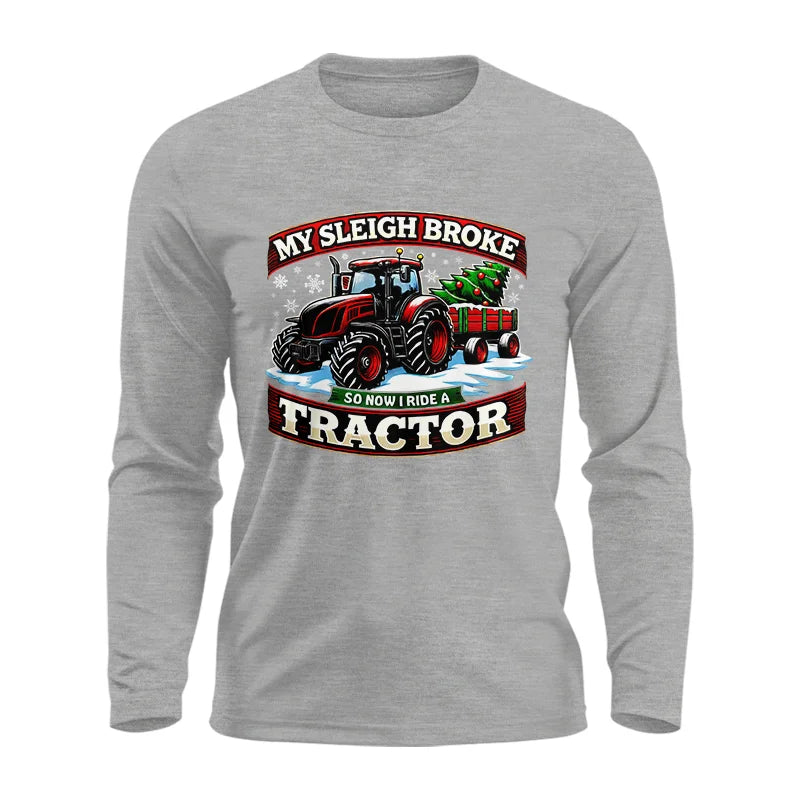 Image of My Sleigh Broke So Now I Ride A Tractor - Unisex Ultra Cotton Long Sleeve Tee