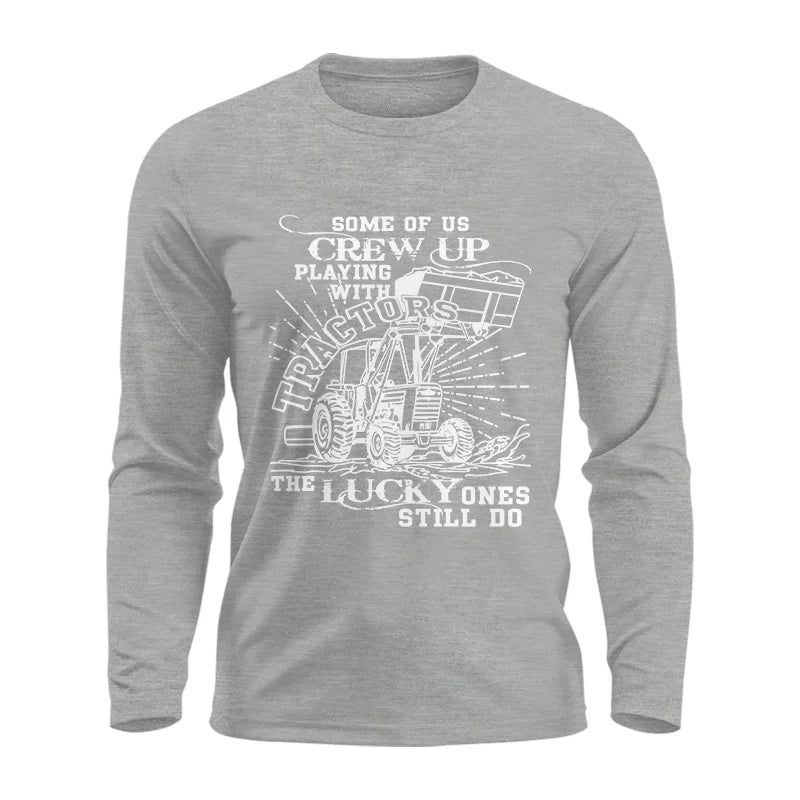 Some Of Us Grew Up Playing With Tractors 1 - Unisex Ultra Cotton Long Sleeve Tee