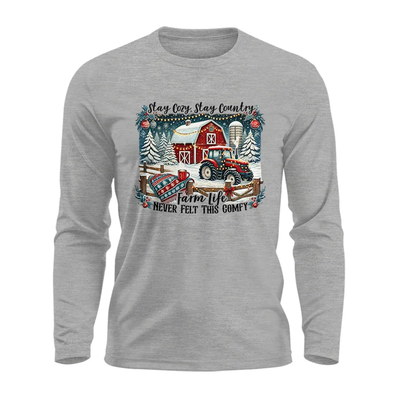 Stay Cozy_Stay Country_Farm Life Never Felt This Comfy 3 - Unisex Ultra Cotton Long Sleeve Tee