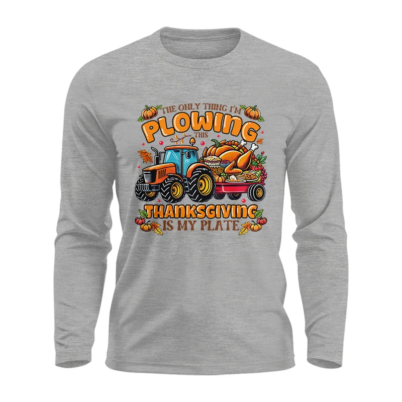 Image of The Only Thing I’m Plowing This Thanksgiving is My Plate 2 - Unisex Ultra Cotton Long Sleeve Tee