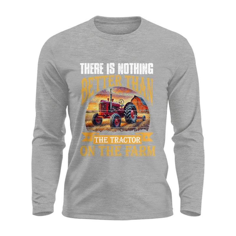 There Is Nothing Better Than Tractor On The Farm 2 - Unisex Ultra Cotton Long Sleeve Tee