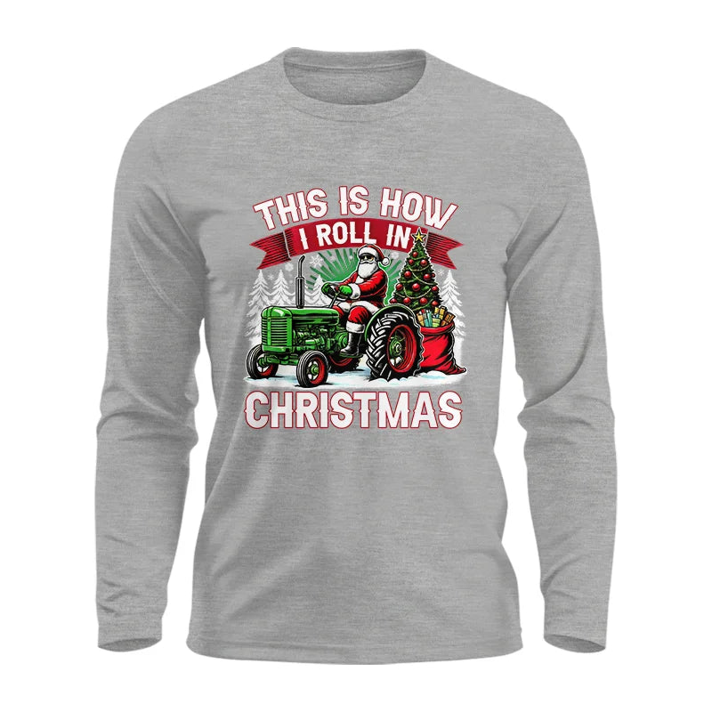 This Is How I Roll In Christmas - Unisex Ultra Cotton Long Sleeve Tee