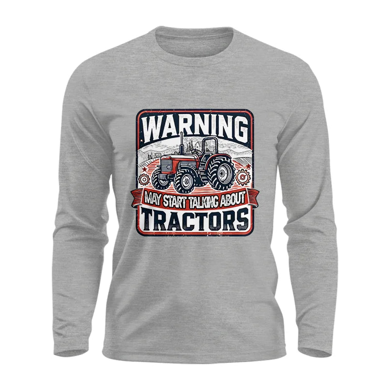 Image of Warning May Start Talking About Tractors - Unisex Ultra Cotton Long Sleeve Tee